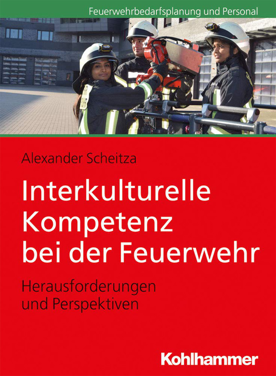 Interkulturelle Kompetenz bei der Feuerwehr. Herausforderungen und Perspektiven.